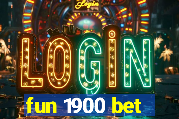 fun 1900 bet